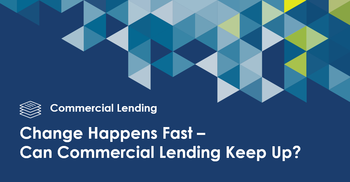 Can Commercial Lending Keep Up? Blog Baker Hill